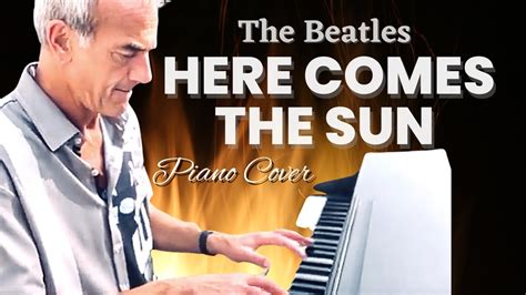 The Beatles Here Comes The Sun Piano Cover Youtube