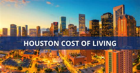 Cost Of Living In Houston Tx Budgeting Essentials