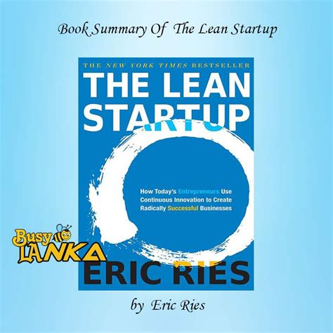 Book Summary Of "The Lean Startup" by Eric Ries - BusyLanka