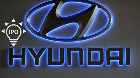 Hyundai Ipo हुंदै का 14 अक्टूबर को आ सकता है Ipo होगा देश का सबसे