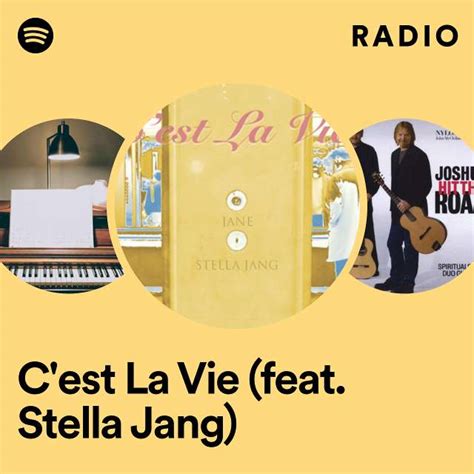 C Est La Vie Feat Stella Jang Radio Playlist By Spotify Spotify