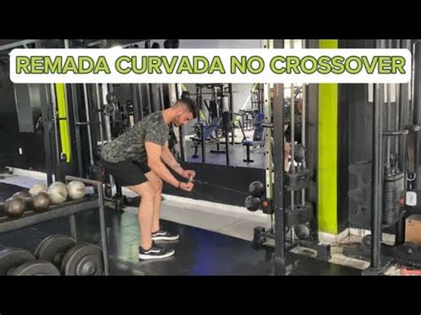 Remada Curvada No Crossover Pegada Supinada Youtube