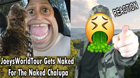 Ytp Joeysworldtour Gets Naked For The Naked Chalupa Reaction Bbt