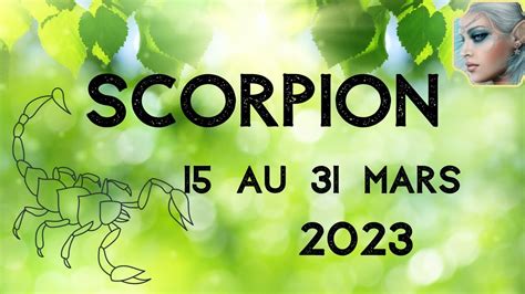 Scorpion ♏ Du 15 Au 31 Mars 🕊️ Transformation En Cours 🕊️ Youtube