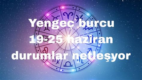 YENGEÇ BURCU 19 25 HAZİRAN HAFTASI DURUMLAR NETLEŞYOR TAROT zodiac