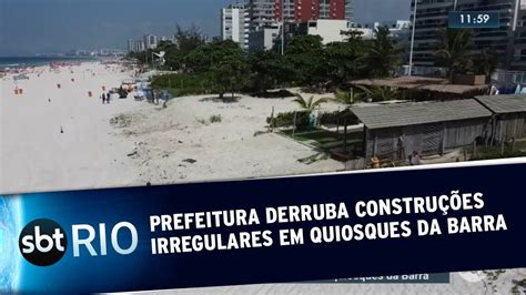 Prefeitura Derruba Constru Es Irregulares Em Quiosques Da Barra