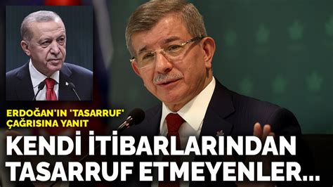 Erdoğan ın tasarruf çağrısına Davutoğlu ndan yanıt Kendi