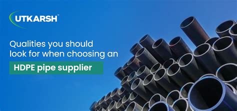 Qualities You Should Look For When Choosing An Hdpe Pipe Supplier