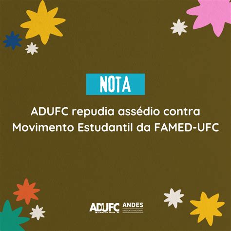 Nota Adufc Repudia Ass Dio Contra Movimento Estudantil Da Famed Ufc