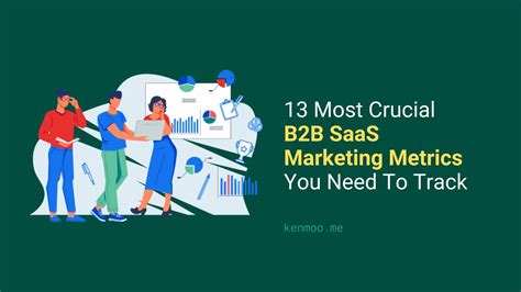 Most Crucial B B Saas Marketing Metrics You Need To Track Kenmoo Me