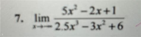 Solved Limx→ ∞5x2 2x125x3 3x26 ﻿using Lhopital Rule