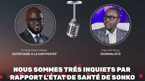 El Hadji Malick Ndiaye Nous Sommes Tr S Inquiets Par Rapport L Tat