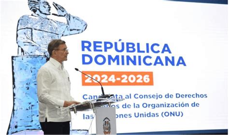 Rd Presenta Candidatura Al Consejo De Derechos Humano De La Onu