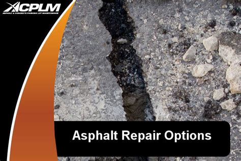 Asphalt Repair Options - ACPLM (888) 959-9637 or 813-633-0548