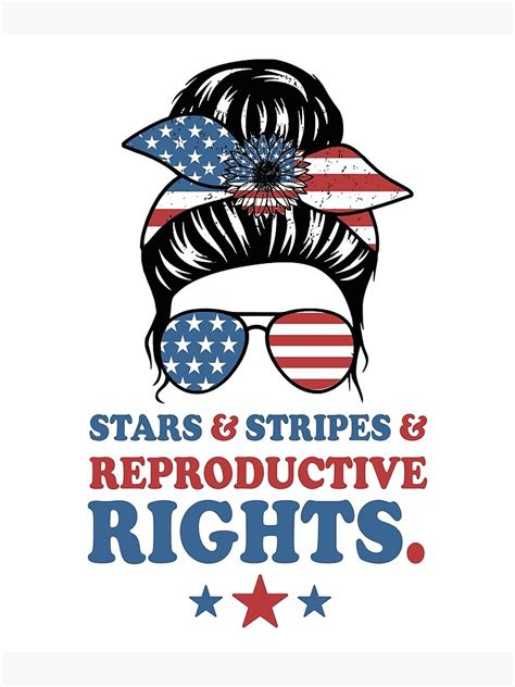 Womens Stars Stripes Reproductive Rights Messy Bun Th Of July Poster