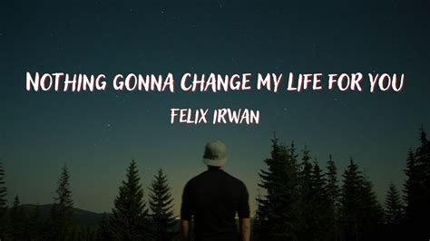 Nothing Gonna Change My Life For You George Benson Felix Irwan