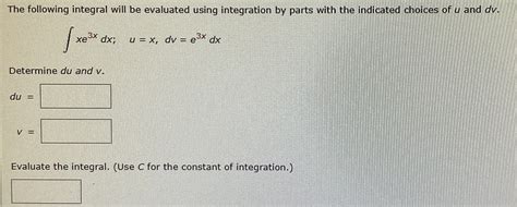 Solved The Following Integral Will Be Evaluated Using Chegg