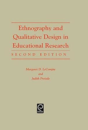 Ethnography And Qualitative Design In Educational Research LeCompte