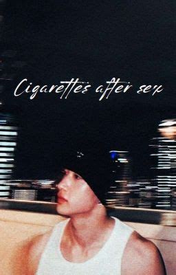 Cigarettes After Sex Bang Chan Yessi Wattpad