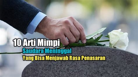 10 Arti Mimpi Saudara Meninggal Yang Bisa Menjawab Rasa Penasaran YouTube