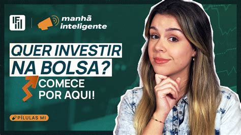 Como Investir Na Bolsa De Valores Manhã Inteligente Explica Para