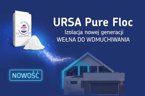 Ursa Pure Floc We Na Do Wdmuchiwania Izolacja Nowej Generacji B Plus B