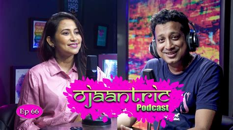 Ojaantric Assamese Podcast Ft Barshabishaya Ep 66 YouTube