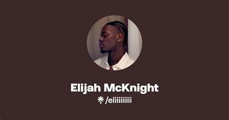 Elijah Mcknight Twitter Instagram Tiktok Linktree