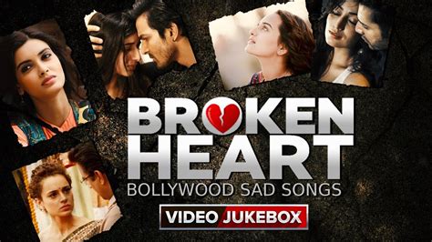 Broken Heart Bollywood Sad Songs Best Heart Touching Song Eros Now