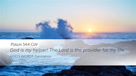 Psalm 54 4 GW Desktop Wallpaper God Is My Helper The Lord Is The