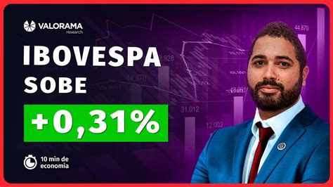 Em Dia De Inflação Nos Eua Ibovespa Sobe 0 31 10 Minutos De