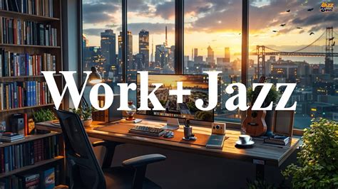 Work Jazz Sunset Bossa Nova Luxurious Bossa Nova Jazz For A