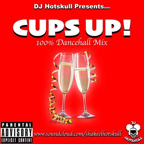 Stream Cups Up Mix Cd By Dj Hotskull Shakeelhotskull By Shakeel