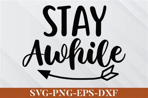 Stay Awhile Svg Graphic By Designsquare Creative Fabrica