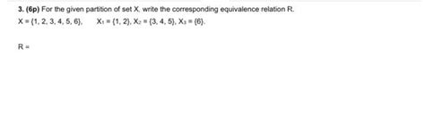 Solved 3 6p For The Given Partition Of Set X Write The Chegg