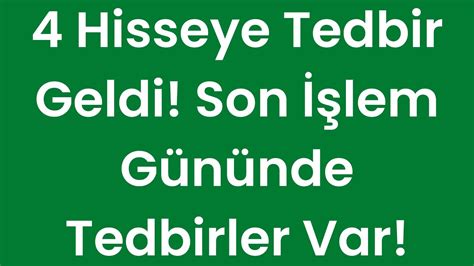 4 Hisseye Tedbir Geldi Son İşlem Gününde Tedbirler Var YouTube