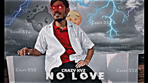 No Love Crazy Xyz No Love Crazy Xyz Shubh Song Edit Attitude