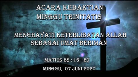 Ibadah Minggu 07 Juni 2020 Minggu TRINITATIS YouTube