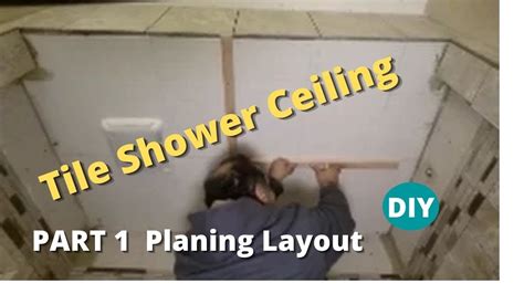 How To Tile A Shower Ceiling Part Planing Where To Start And