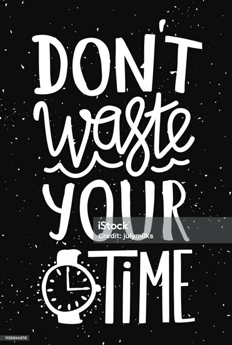 Vector Illustration With Lettering Quote And Watch Dont Waste Your Time