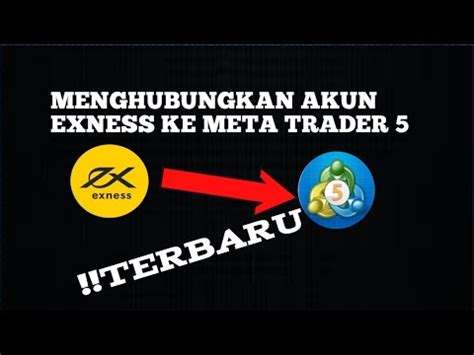 Cara Menghubungkan Akun Trading Exness Ke Metatrader 5 Terbaru YouTube