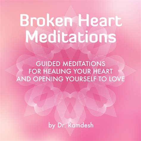 ‎broken Heart Meditations Guided Meditations For Healing Your Heart