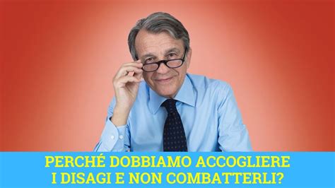 Perch Dobbiamo Accogliere I Disagi E Non Combatterli Youtube