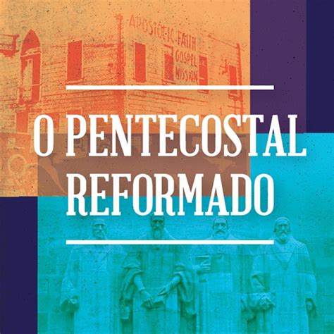 El Pentecostal Reformado De Walter Y John Mcalister Por Luis