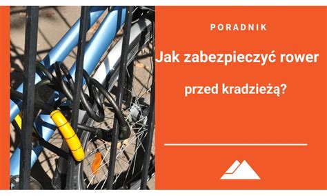 Jak zabezpieczyć rower przed kradzieżą