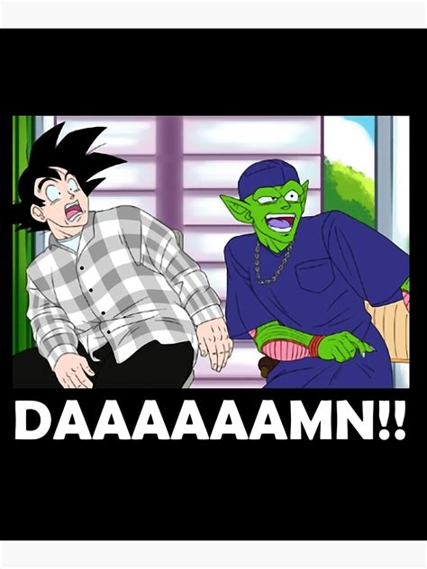 Goku And Piccolo Daaaamn Memes Poster For Sale By Nodali Redbubble