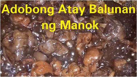 Adobong Atay Balunan Ng Manok YouTube