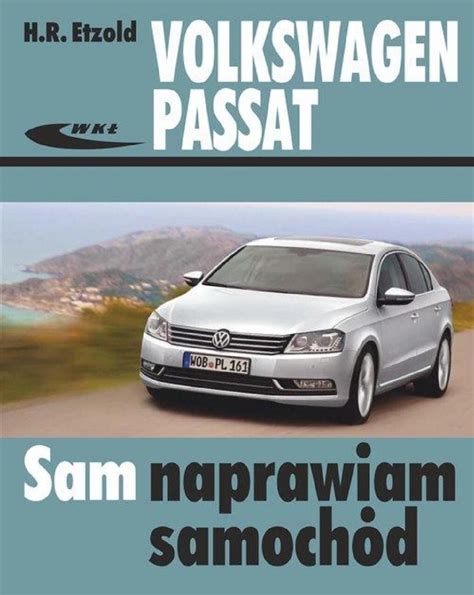 Ksi Ka Sam Naprawiam Vw Passat B C Zamo Kup Teraz Na Allegro