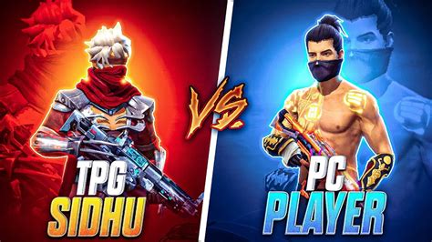 TPG SIDHU VS FACE CAM STREAMERPC VS MOBILE Next Level Game Play