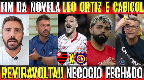 FIM DA NOVELA LEO ORTIZ E GABIGOL NEGOCIO FECHADO NO FLAMENGO